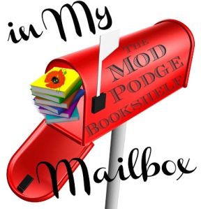 In My Mailbox is a book meme hosted by The Mod Podge Bookshelf. Click here to read more and participate!